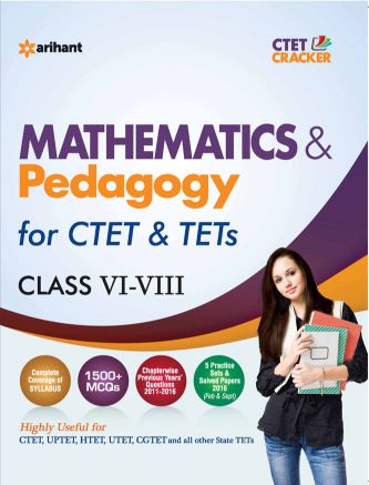 Arihant CTET and TETs for Class VI VIII MATHEMATICS and PEDAGOGY